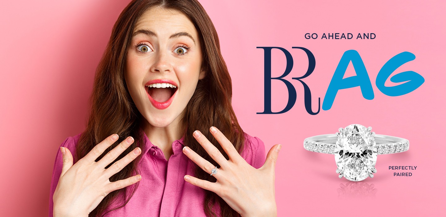 BRAG engagement rings